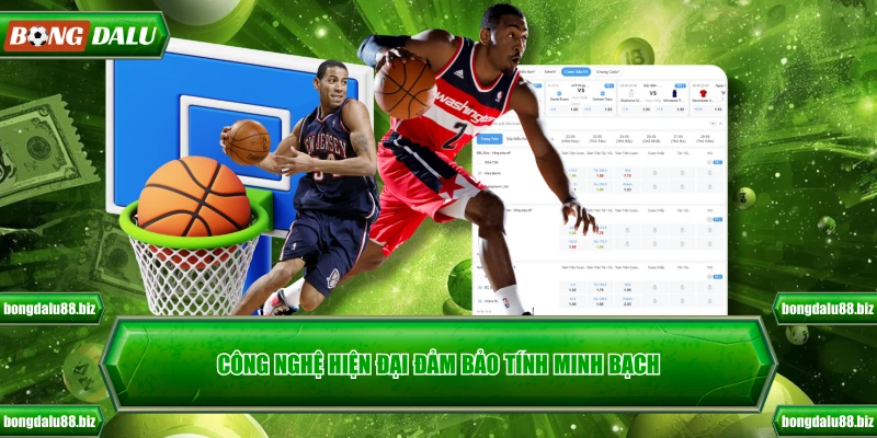 Công nghệ hiện đại đảm bảo tính minh bạch