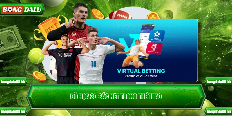 Đồ họa 3D sắc nét trong thể thao