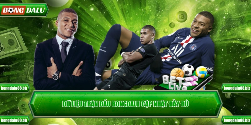 Dữ liệu trận đấu Bongdalu cập nhật đầy đủ
