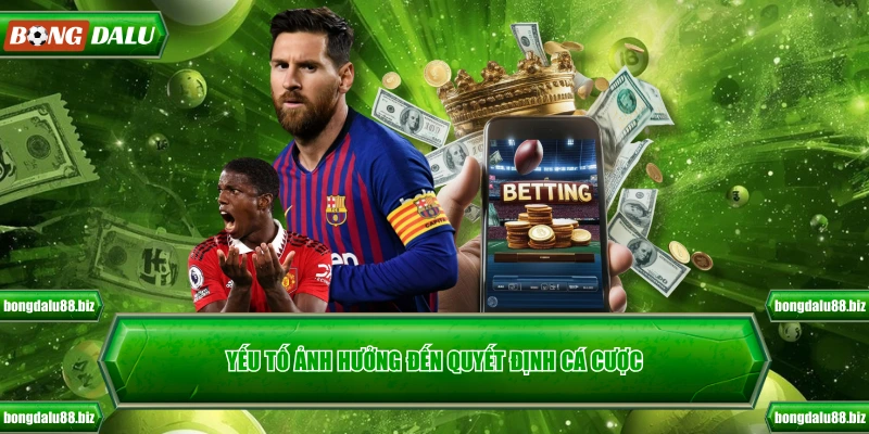 Yếu tố ảnh hưởng đến quyết định cá cược