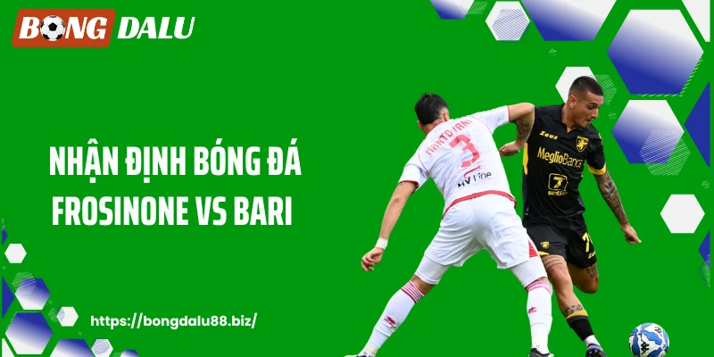 Bongdalu88 - Nhận Định Bóng Đá Frosinone Vs Bari: Cuộc Chiến Căng Thẳng Serie B